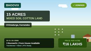 🌾 15 Acres 6 Guntas Verified Agricultural Land for Sale in Chitradurga(D), Karnataka | ₹16 Lakhs per Acre | BHOOVIX BX-25898 agriculture land for sale