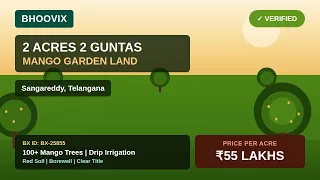 🌳 2 Acres 2 Guntas Verified Mango Garden Agricultural Land for Sale in Sangareddy(D), Telangana | ₹55 Lakhs per Acre | BHOOVIX BX-25855 agriculture land for sale